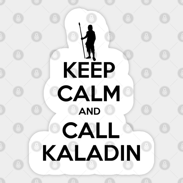 keep calm and call kaladin Sticker by CAUTODIPELO